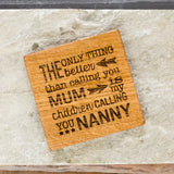 Parent Grandparent Coaster - Mothers Day Gift - Pregnancy Reveal - Birthday Gift For Nanny - Mum Gift - Wooden Coaster - Coaster for Nanny